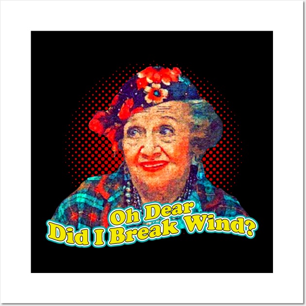 Aunt Bethany Oh Dear Did I Break Wind? Wall Art by Young Forever